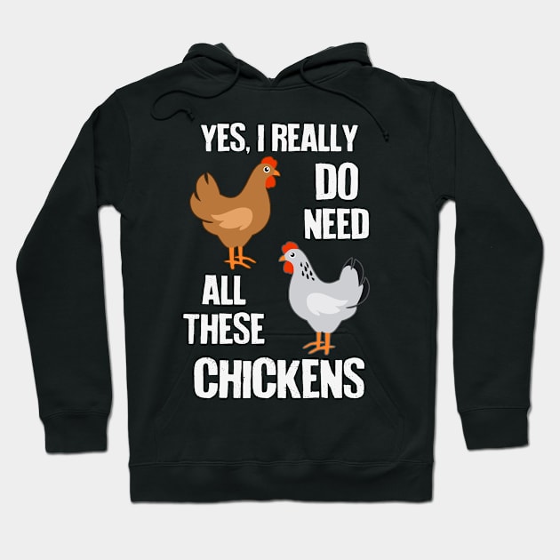 Need All These Chickens Hoodie by Psitta